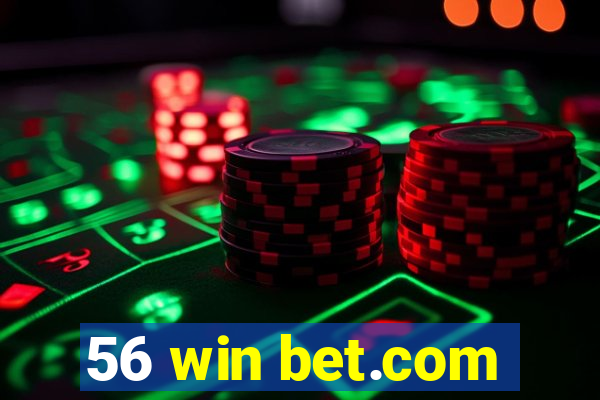 56 win bet.com